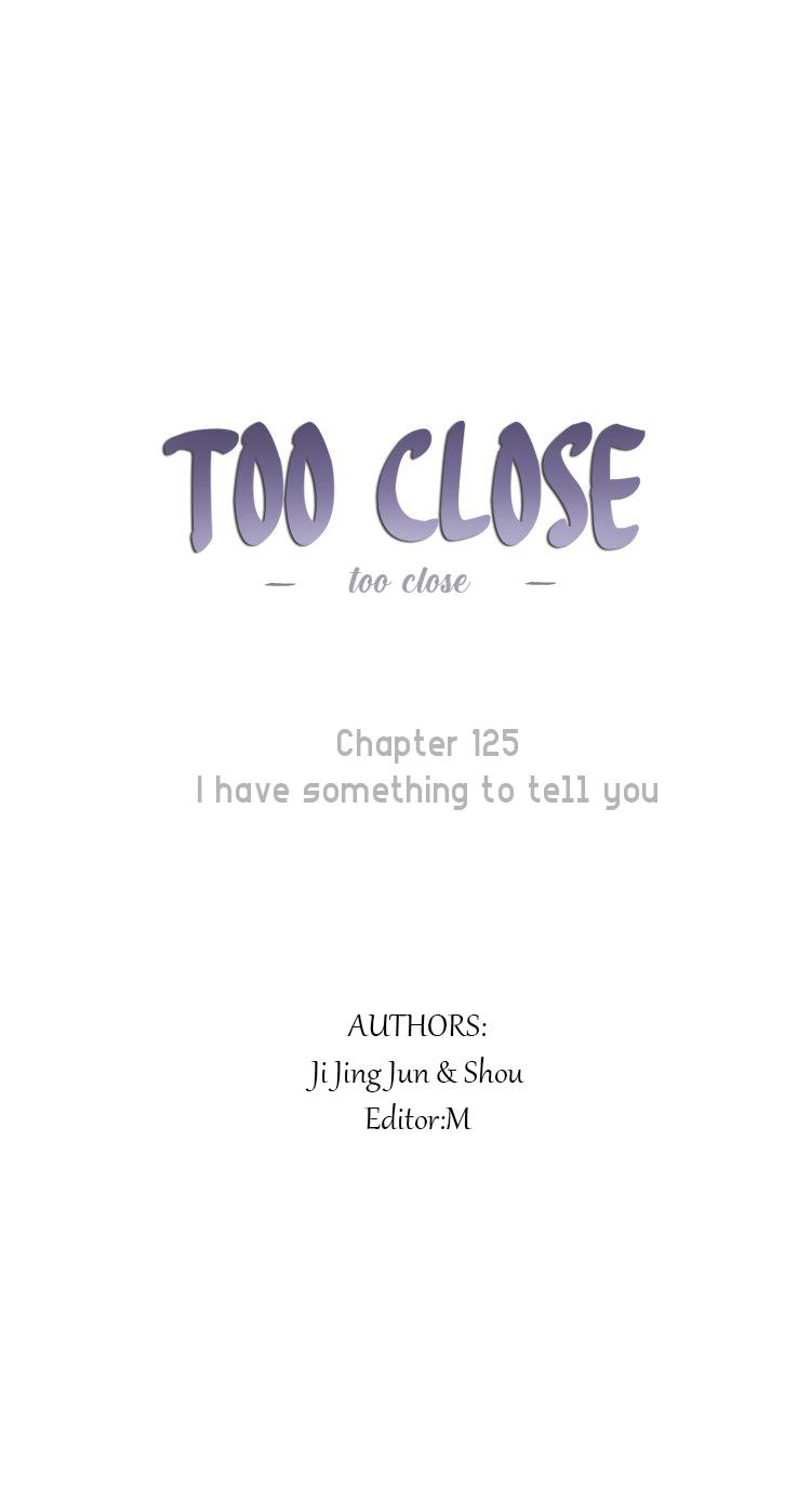 Too Close Chapter 125 - Picture 1